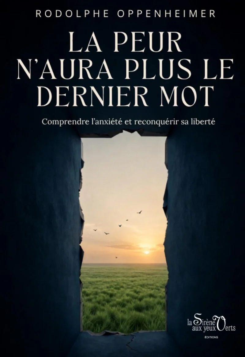 Couverture de « La peur n'aura plus le dernier mot : comprendre l'anxiété et reconquérir sa liberté »