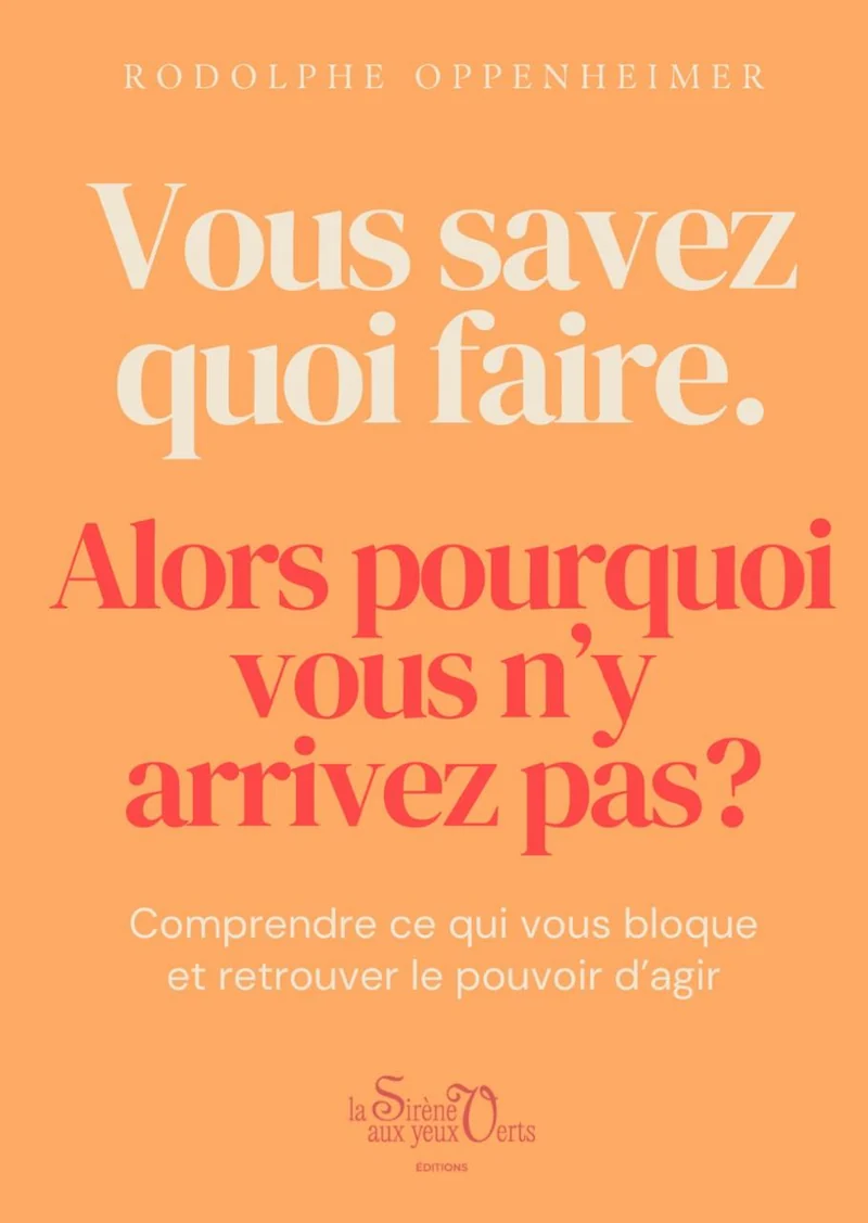 Couverture de « Vous savez quoi faire. Alors pourquoi vous n’y arrivez pas ? »